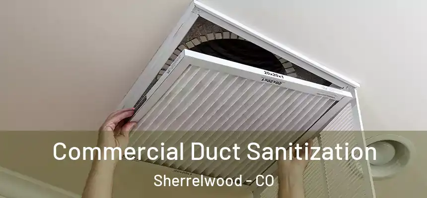  Commercial Duct Sanitization Sherrelwood - CO