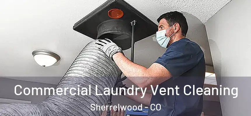  Commercial Laundry Vent Cleaning Sherrelwood - CO