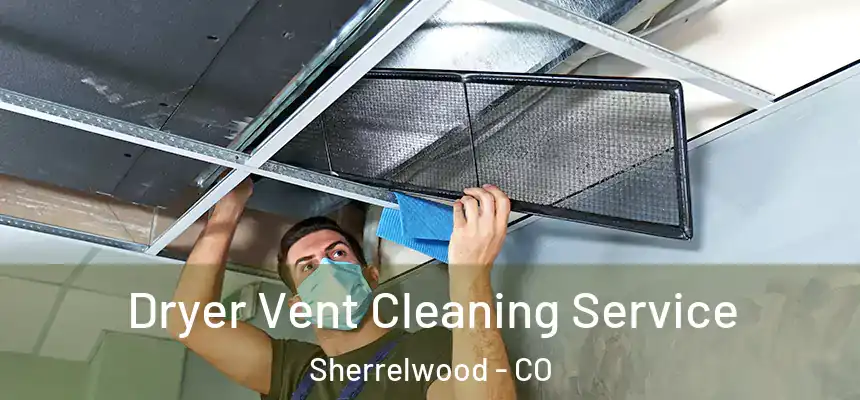  Dryer Vent Cleaning Service Sherrelwood - CO