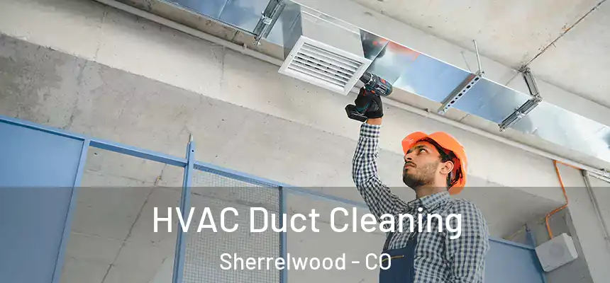  HVAC Duct Cleaning Sherrelwood - CO