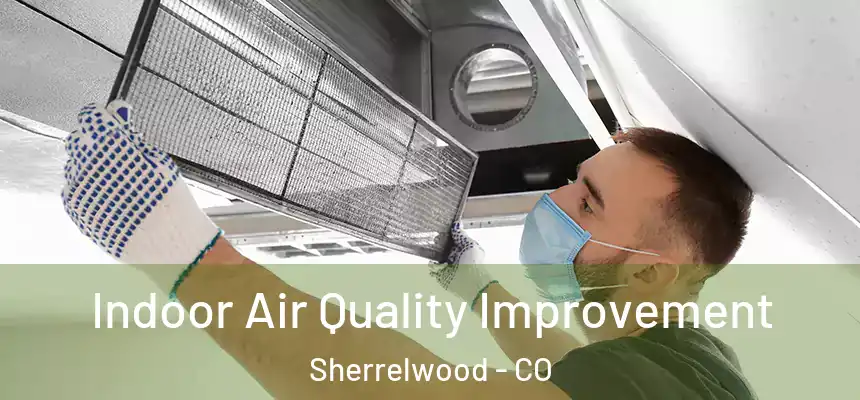  Indoor Air Quality Improvement Sherrelwood - CO
