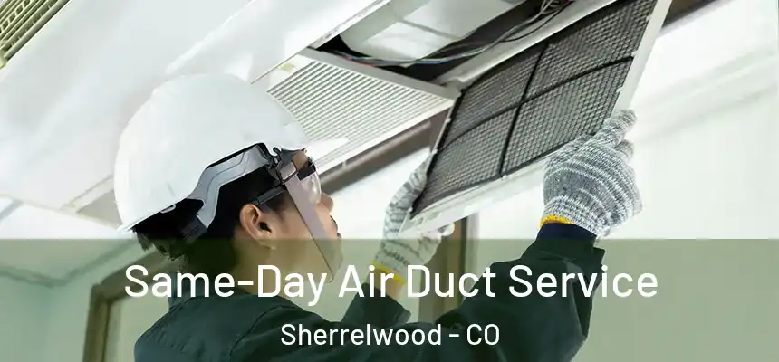  Same-Day Air Duct Service Sherrelwood - CO