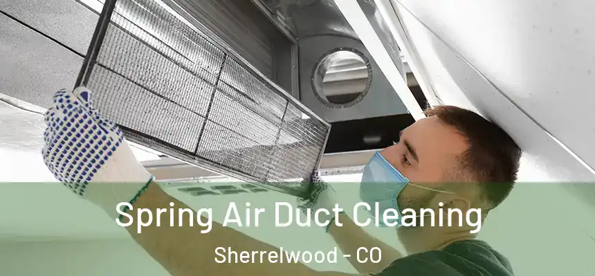  Spring Air Duct Cleaning Sherrelwood - CO