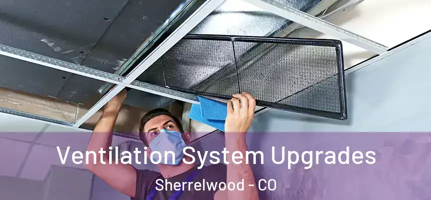  Ventilation System Upgrades Sherrelwood - CO